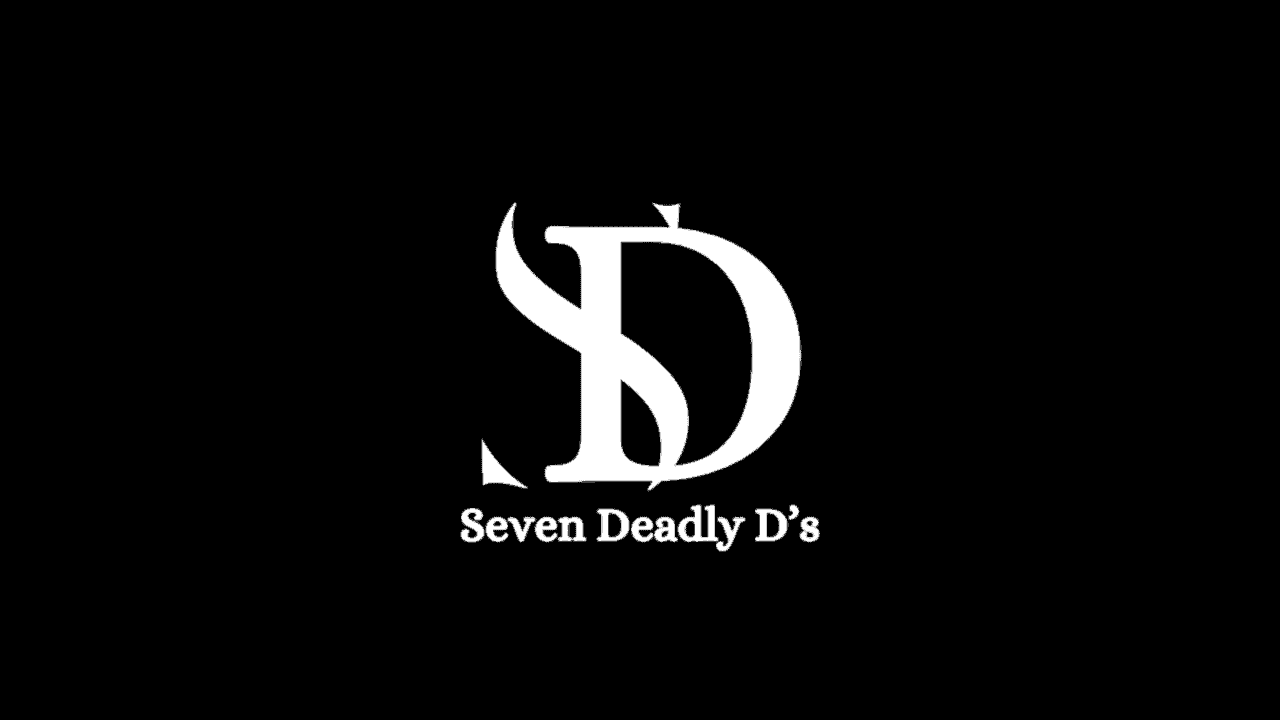 Seven Deadly D's